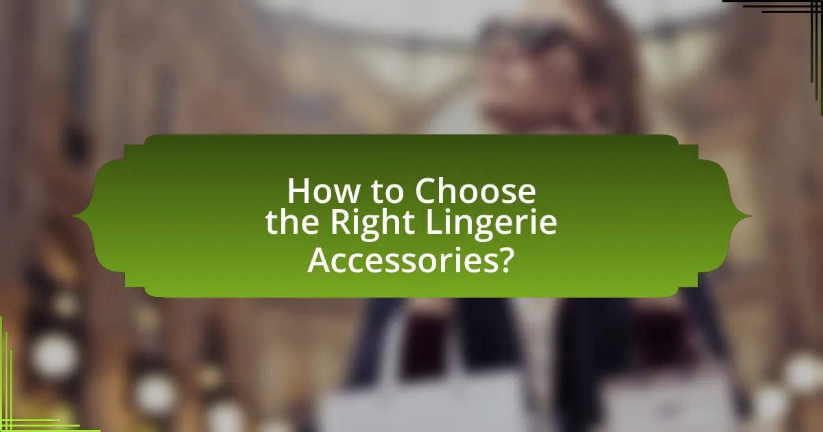 How to Choose the Right Lingerie Accessories?