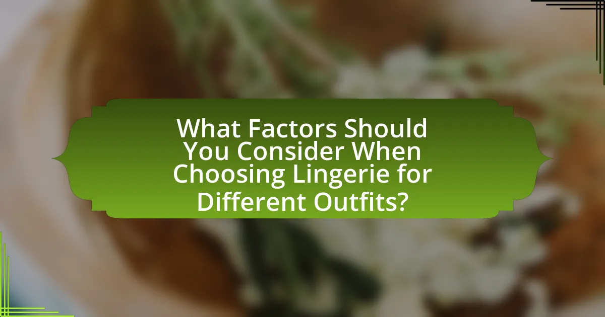 What Factors Should You Consider When Choosing Lingerie for Different Outfits?