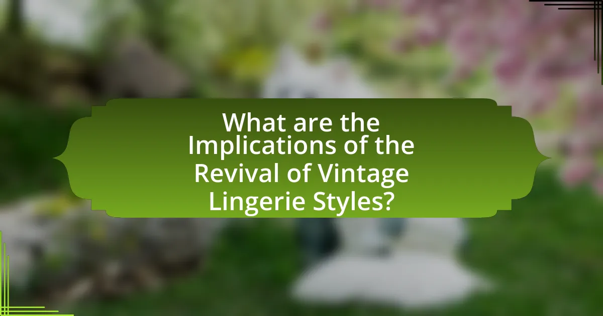 What are the Implications of the Revival of Vintage Lingerie Styles?