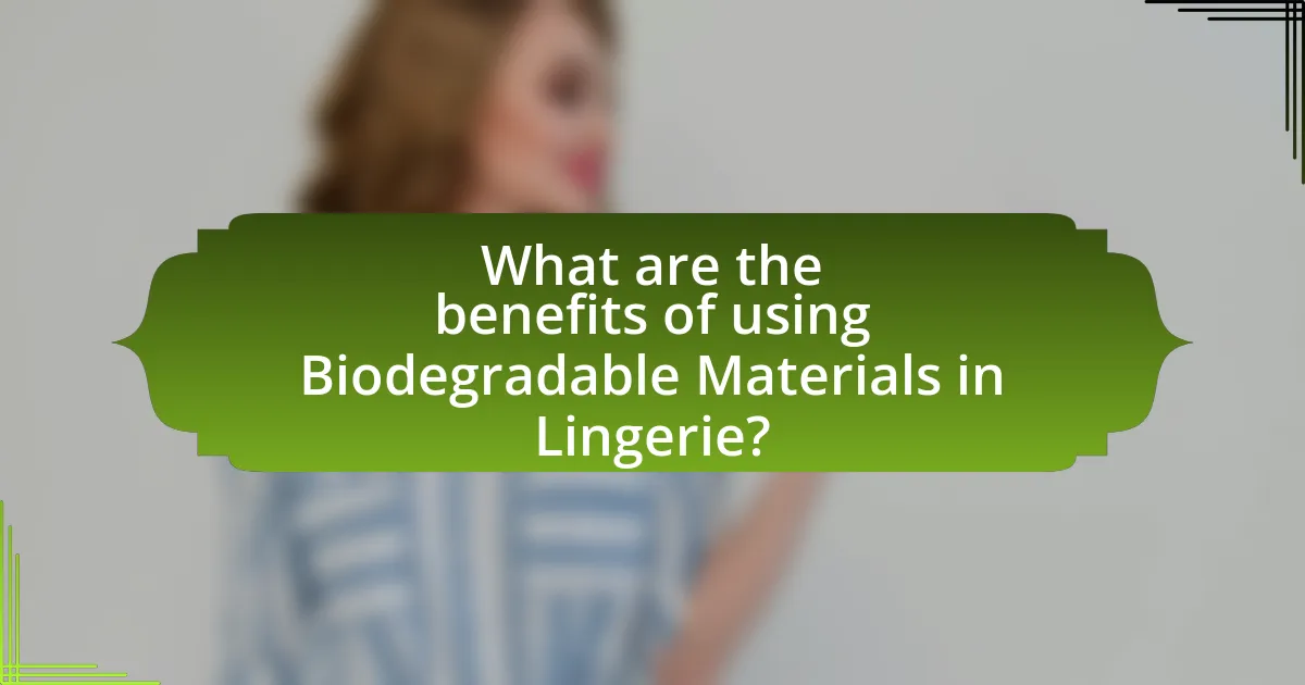 What are the benefits of using Biodegradable Materials in Lingerie?