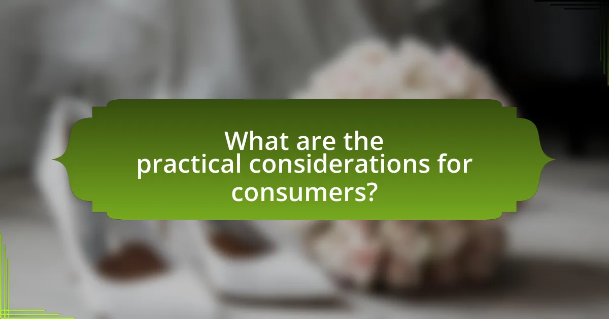 What are the practical considerations for consumers?