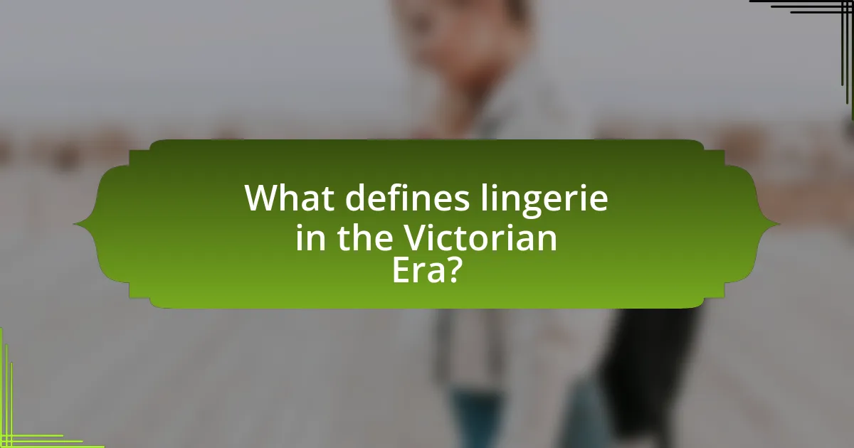 What defines lingerie in the Victorian Era?