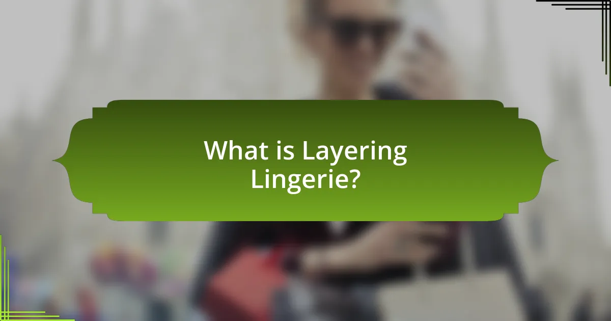 What is Layering Lingerie?