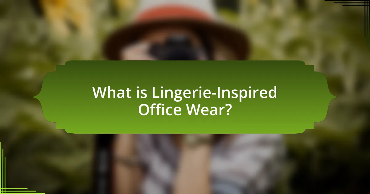 What is Lingerie-Inspired Office Wear?