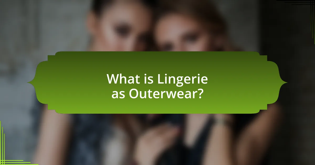What is Lingerie as Outerwear?