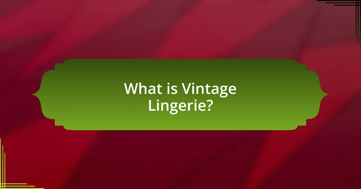 What is Vintage Lingerie?
