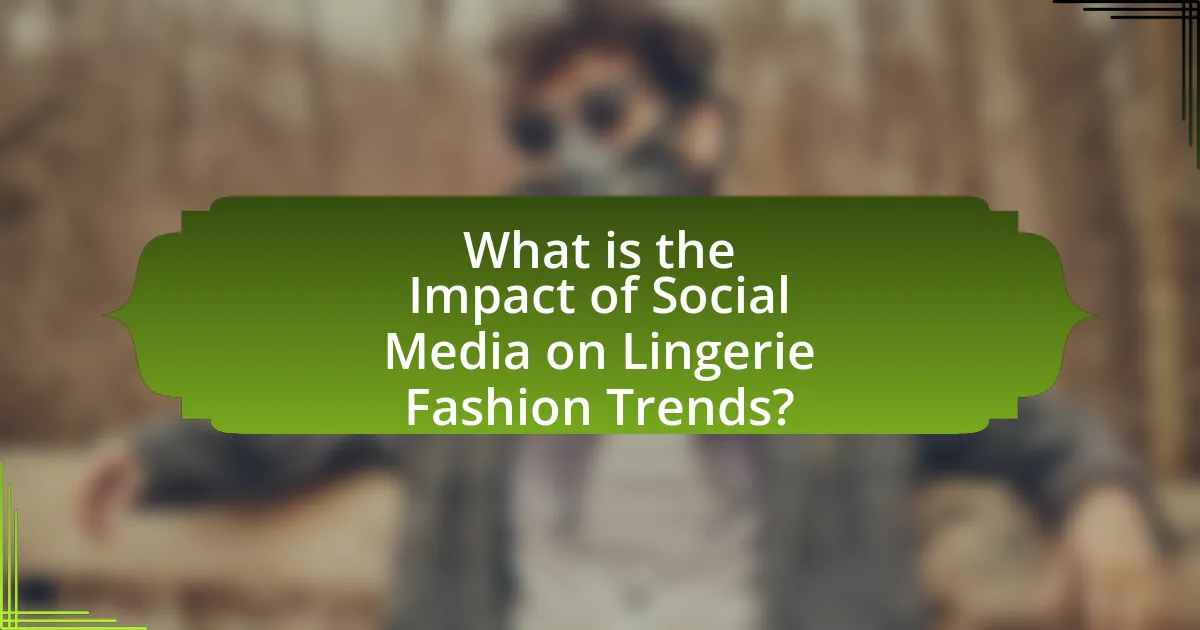 What is the Impact of Social Media on Lingerie Fashion Trends?