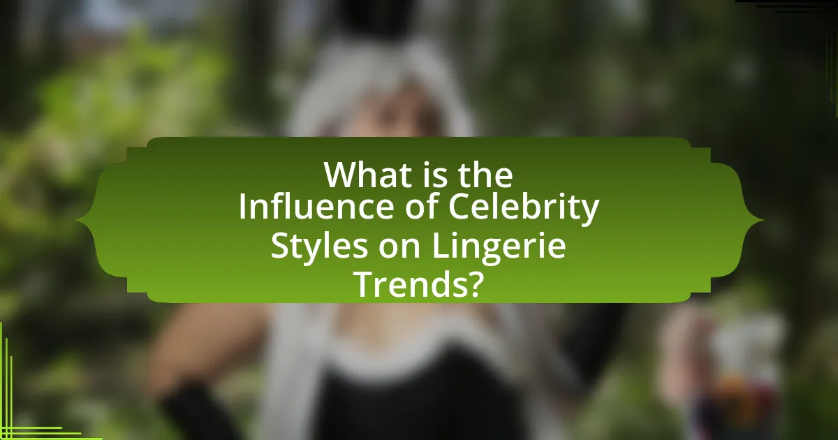 What is the Influence of Celebrity Styles on Lingerie Trends?