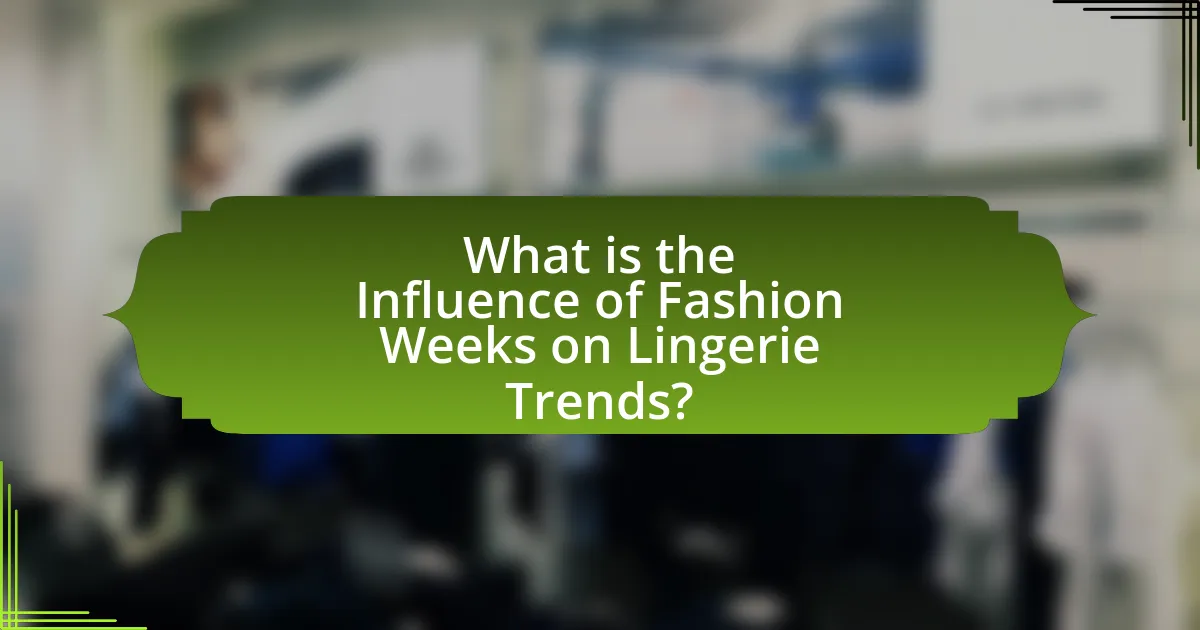 What is the Influence of Fashion Weeks on Lingerie Trends?
