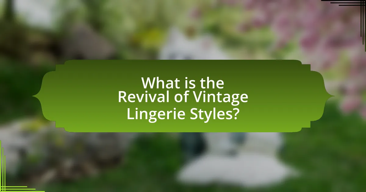What is the Revival of Vintage Lingerie Styles?